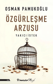 Özgürleşme Arzusu Yakıcı İstek resmi Özgürleşme Arzusu Yakıcı İstek resmi